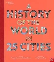 A History of the World in 25 Cities